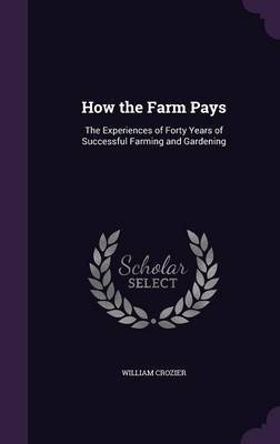 How the Farm Pays on Hardback by William Crozier