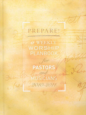 Prepare!: A Weekly Worship Planbook for Pastors and Musicians by David L Bone