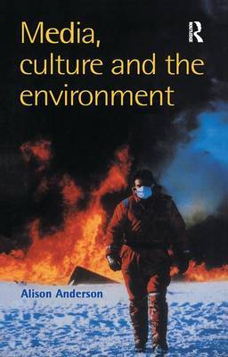 Media, Culture And The Environment by Alison Anderson University of Plymouth. image
