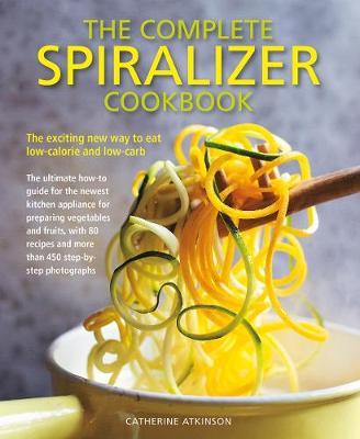 Complete Spiralizer Cookbook by Catherine Atkinson image