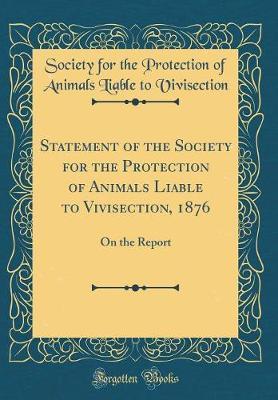 Statement of the Society for the Protection of Animals Liable to Vivisection, 1876 by Society for the Protection Vivisection image