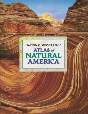 Atlas of Natural America on Hardback by National Geographic Society