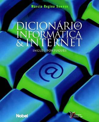 Dicionario de Informatica & Internet by Marcia Regina Sawaya image
