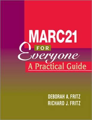 MARC 21 for Everyone by Deborah A. Fritz