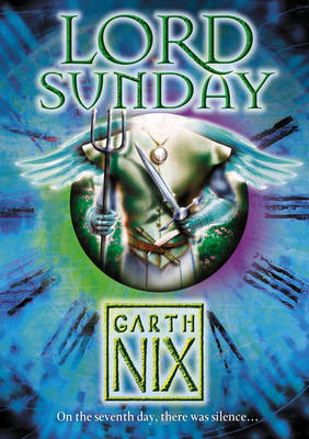 Lord Sunday by Garth Nix