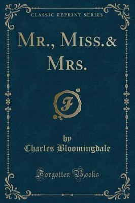 MR., Miss.& Mrs. (Classic Reprint) by Charles Bloomingdale image