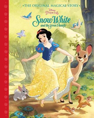 Disney Princess Snow White and the Seven Dwarfs The Original Magical Story by Parragon Books Ltd image
