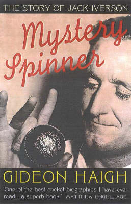 Mystery Spinner: the Story of Jack Iverson by Gideon Haigh image