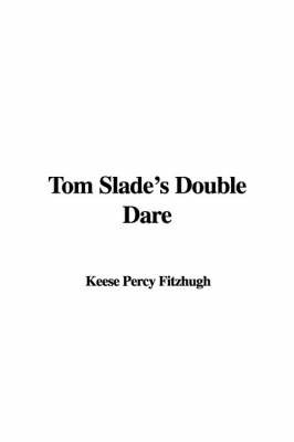 Tom Slade's Double Dare by Keese Percy Fitzhugh image