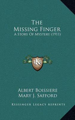 The Missing Finger: A Story of Mystery (1911) by Albert Boissiere image
