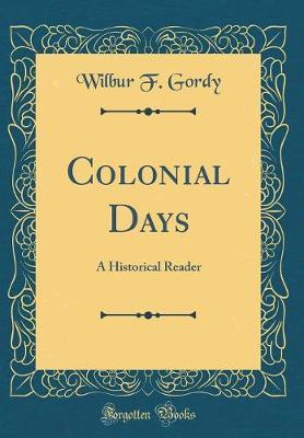 Colonial Days by Wilbur F. Gordy image