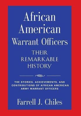 African American Warrant Officers - Their Remarkable History by Farrell J. Chiles image