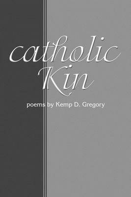 Catholic Kin by Kemp D Gregory image