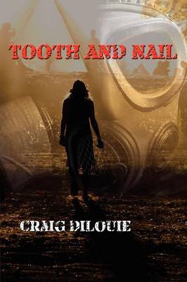 Tooth and Nail by Craig DiLouie image