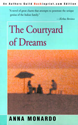 The Courtyard of Dreams by Anna Monardo image