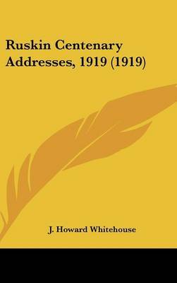 Ruskin Centenary Addresses, 1919 (1919) image