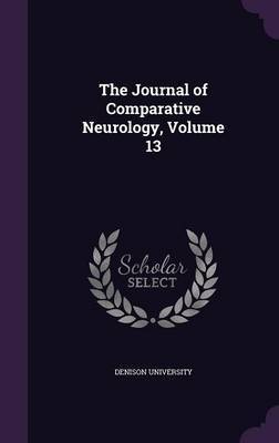 The Journal of Comparative Neurology, Volume 13 image