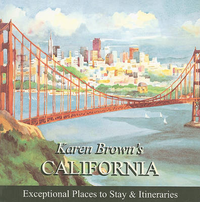 Karen Brown's California: Exceptional Places to Stay and Itineraries: 2010 by June Eveleigh Brown image
