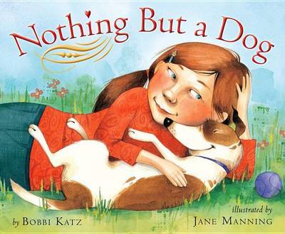 Nothing But a Dog on Hardback by Bobbi Katz