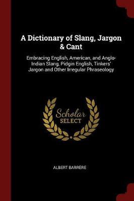 A Dictionary of Slang, Jargon & Cant image