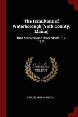 The Hamiltons of Waterborough (York County, Maine) by Samuel King Hamilton image
