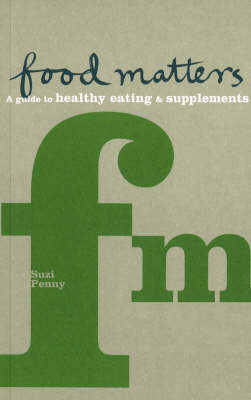 Lifecare: Food Matters - A Guide to Healthy Eating and Supplements by Suzi Penny image