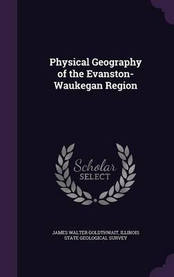 Physical Geography of the Evanston-Waukegan Region by James Walter Goldthwait image