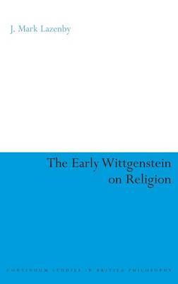 Early Wittgenstein on Religion by J. Mark Lazenby image
