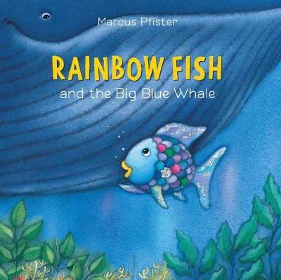 Rainbow Fish And The Big Blue Whale by Marcus Pfister image