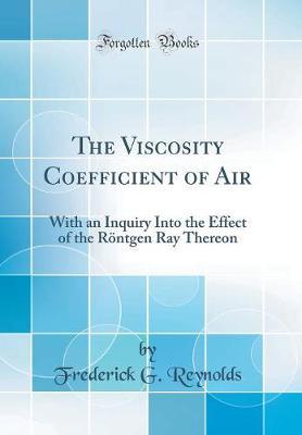 The Viscosity Coefficient of Air by Frederick G Reynolds image