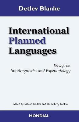 International Planned Languages. Essays on Interlinguistics and Esperantology by Detlev Blanke image