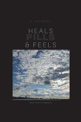 Heals, Feels & Pills by K Valerice image