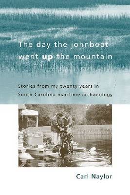 The Day the Johnboat Went up the Mountain by Carl Naylor image