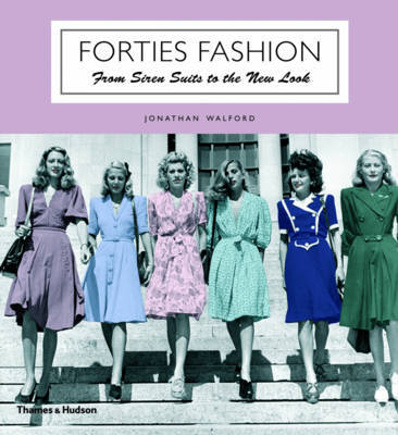 Forties Fashion: From Siren Suits to the New Look by Jonathan Walford image