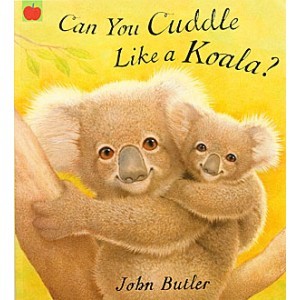 Can You Cuddle Like a Koala? by John Butler image
