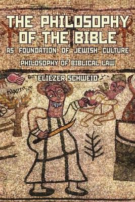 The Philosophy of the Bible as Foundation of Jewish Culture by Eliezer Schweid image
