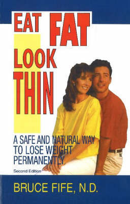Eat Fat, Look Thin by Bruce Fife image