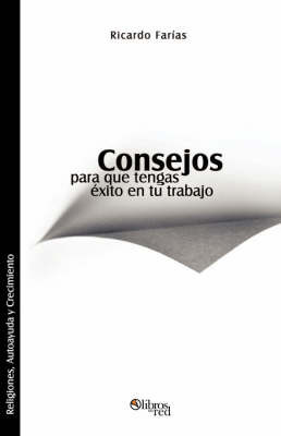 Consejos Para Que Tengas Exito En Tu Trabajo on Paperback by Ricardo Farias