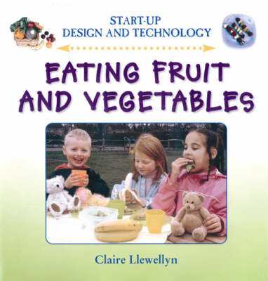 Eating Fruit and Vegetables by Claire Llewellyn image