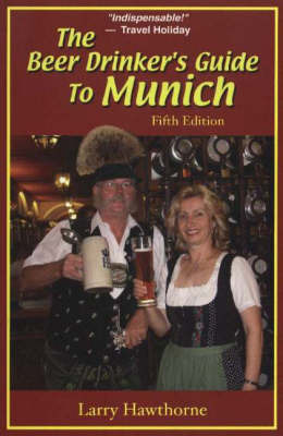 Beer Drinker's Guide to Munich by Larry Hawthorne image