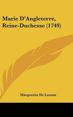 Marie D'Angleterre, Reine-Duchesse (1749) by Marguerite De Lussan image
