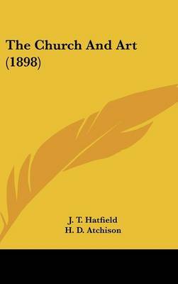 The Church and Art (1898) by J T Hatfield image