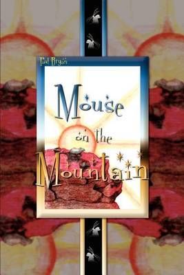 Mouse on the Mountain by Paul Bryan