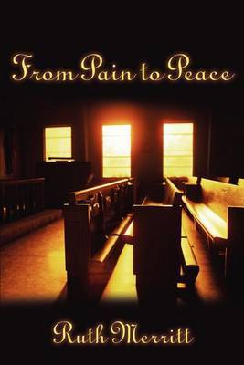 From Pain to Peace by Ruth Merritt image