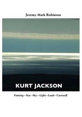 Kurt Jackson on Hardback by Jeremy Mark Robinson