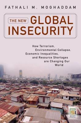 The New Global Insecurity on Hardback by Fathali M Moghaddam