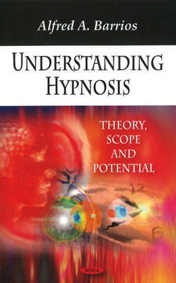 Understanding Hypnosis on Hardback by Alfred A. Barrios