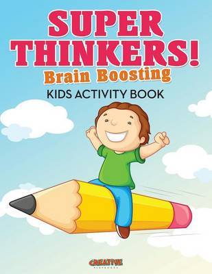 Super Thinkers! Brain Boosting Kids Activity Book by Creative Playbooks image