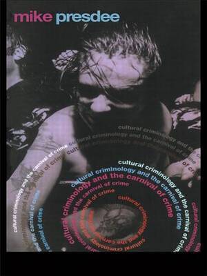 Cultural Criminology and the Carnival of Crime by Mike Presdee image