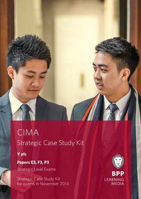 CIMA Strategic Level Case Study Kit (Papers E3, F3 & P3): Papers E3, F3 and P3 strategic level exams by BPP Learning Media image
